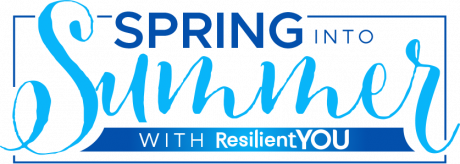 Spring into Summer with ResilientYOU